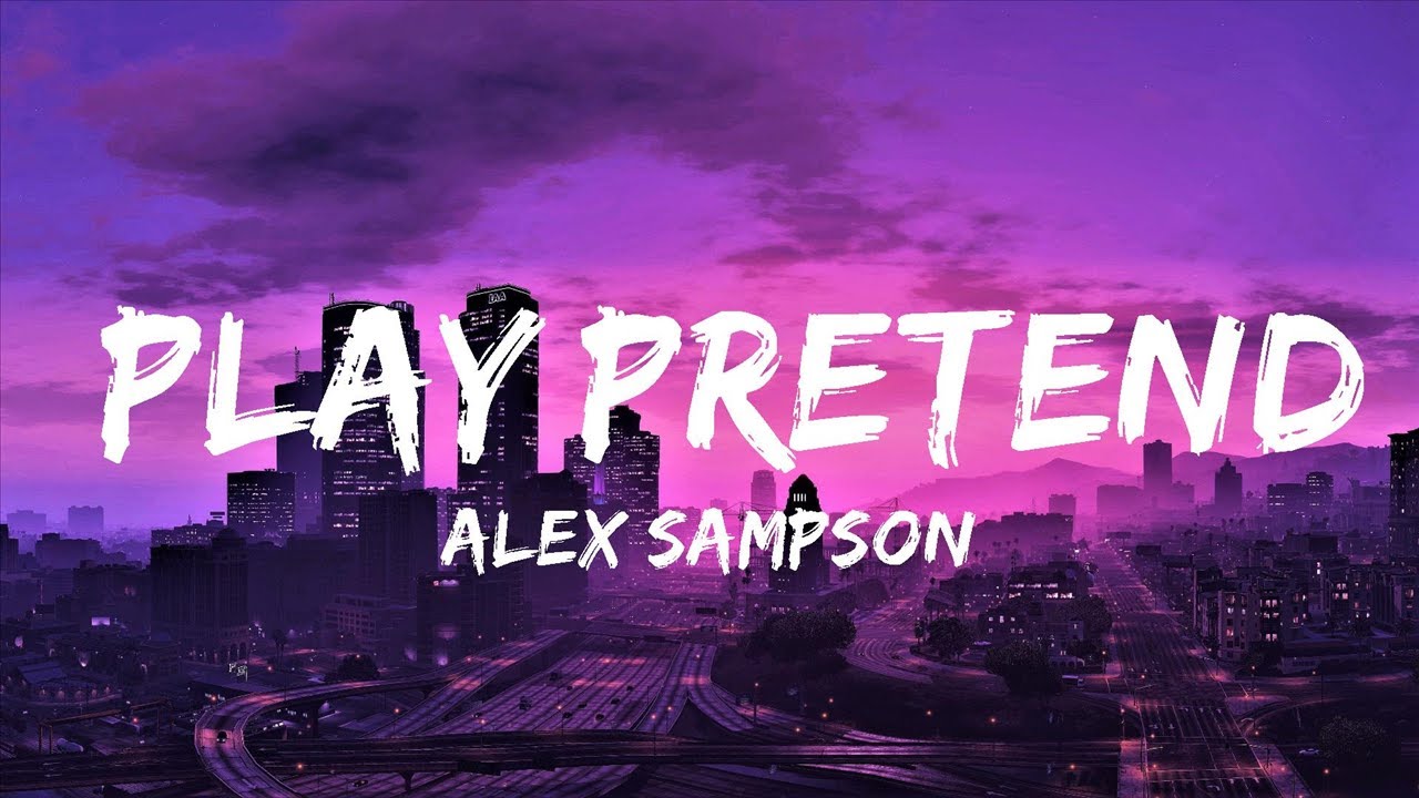 Alex Sampson Play Pretend (Lyrics) Lyrics Video (Official) YouTube