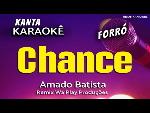 Video thumbnail for karaokê CHANCE forró - Amado Batista. Versão Remix Wa Play Produções