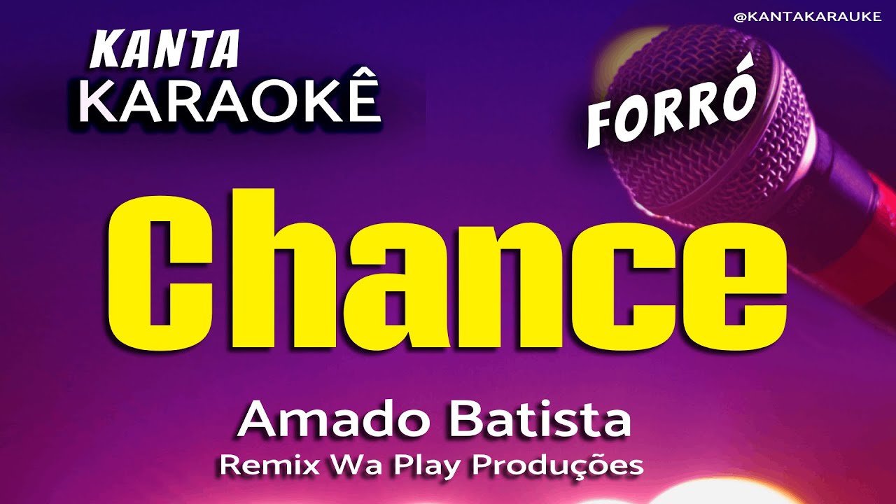 🎤karaokê CHANCE forró  -  Amado Batista. Versão Remix Wa Play Produções