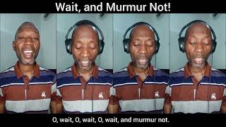 Wait, and Murmur Not (O troubled heart, there is a home)