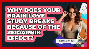 Why Does Your Brain Love Study Breaks Because Of The Zeigarnik Effect? - Ultimate Study Hacks