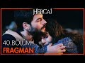 Hercai 40. Bölüm Fragmanı