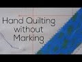 Hand Quilting without Marking