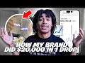 HOW MY BRAND DID $20,000 IN 1 DROP! (1 WEEK)