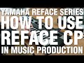 How to use reface cp in music production