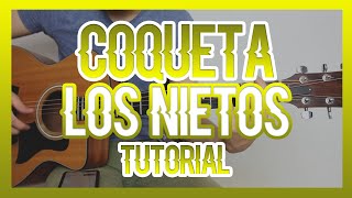 COQUETA - LOS NIETOS (TUTORIAL DE GUITARRA)