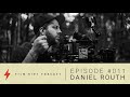 First Feature As A Cinematographer With Daniel Routh First Feature As A Cinematographer With Daniel Routh