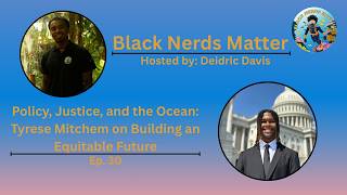 Policy, Justice, and the Ocean:Tyrese Mitchem on Building an Equitable Future