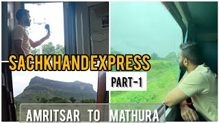 Sachkhand Express Full Journey in SL/3AC || Part-1 Amritsat to Mathura