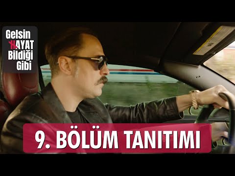 Gelsin Hayat Bildiği Gibi – 9.Bölüm Tanıtımı