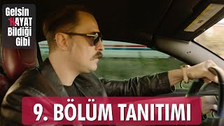 Gelsin Hayat Bildiği Gibi – 9.Bölüm Tanıtımı