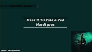 Maes - Mardi gras ft. Tiakola & Zed ( Paroles / Lycris )