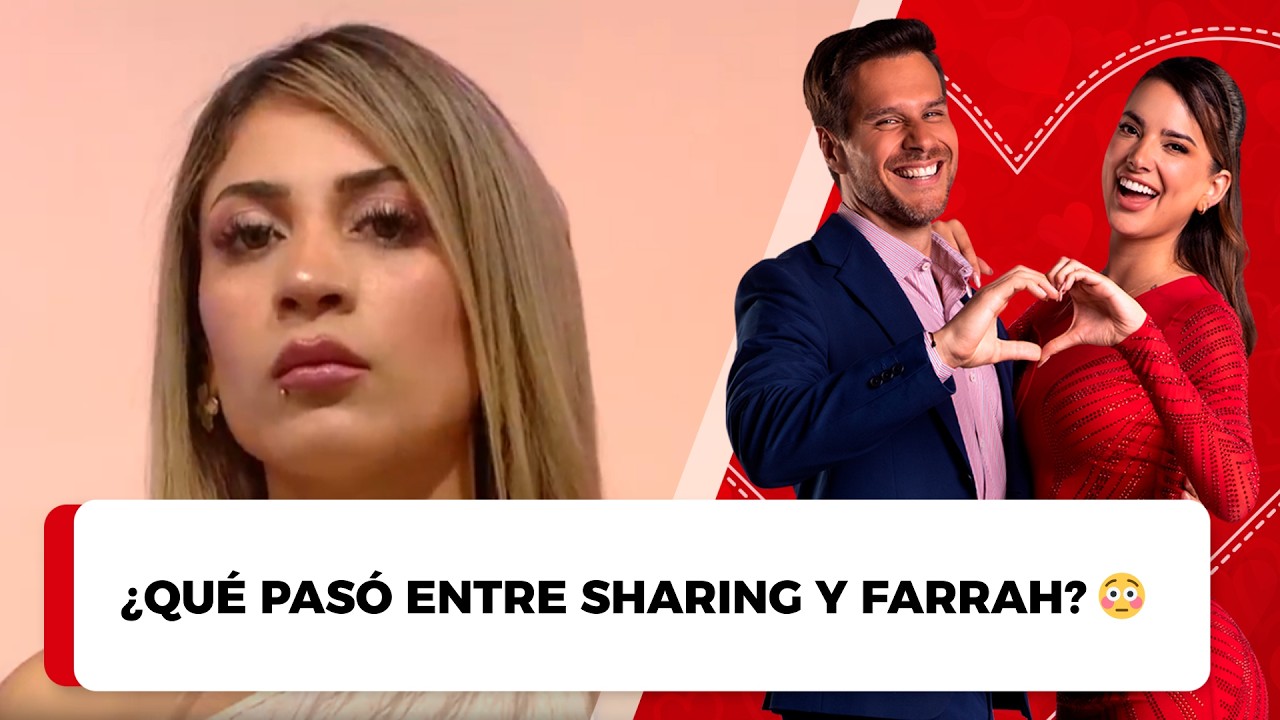 ¿Qué pasó entre Sharing y Farrah? 😳