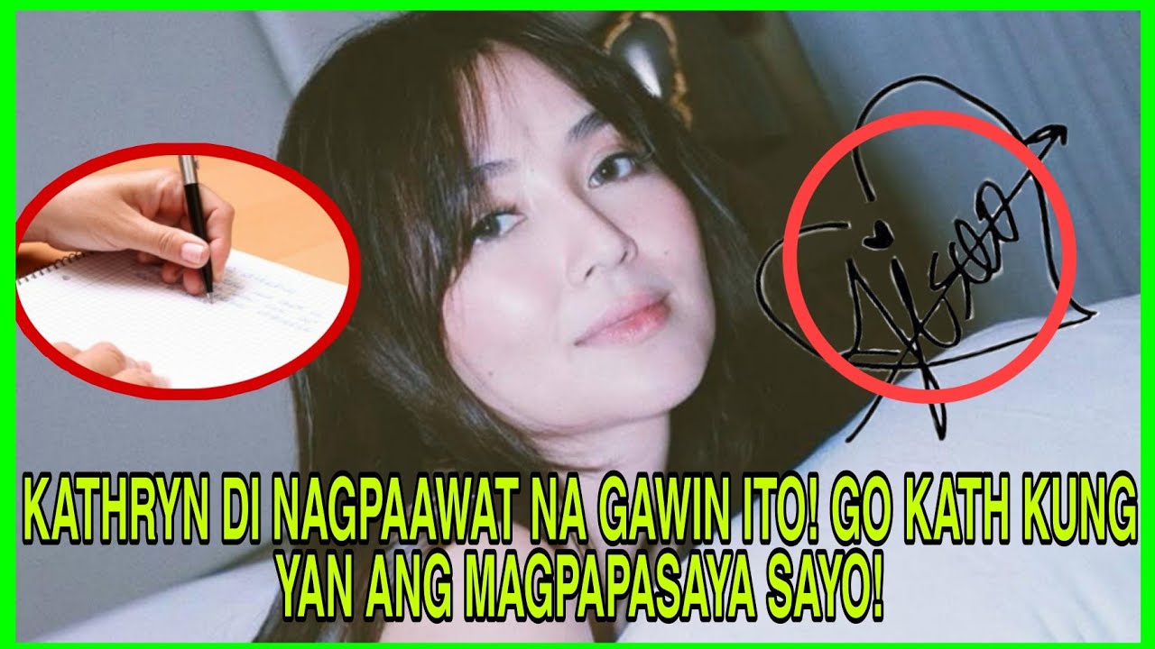 KATHRYN BERNARDO HINDI NAGAPAAWAT NA GAWIN ITO!KATHRYN GO MO NA YAN KUNG  YAN ANG MAGPAHAPPY SAYO