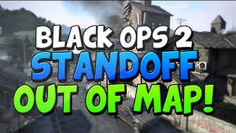 Black Ops 2 Out of Map on Standoff WORKING