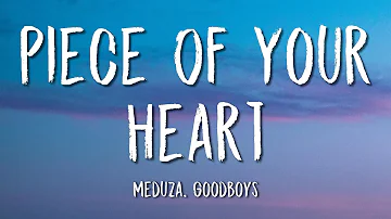 Meduza, Goodboys - Piece Of Your Heart (Lyrics)