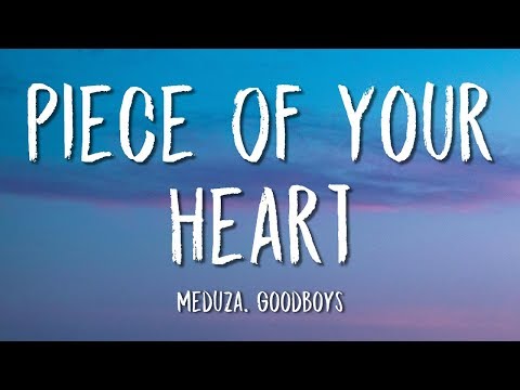Meduza, Goodboys - Piece Of Your Heart