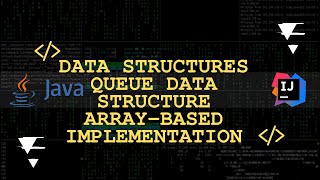 Data Structures - Queue - Array-Based Implementation