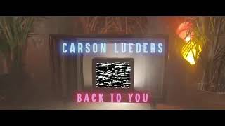 Watch Carson Lueders Back To You video