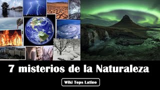 7 Misterios de la Naturaleza.