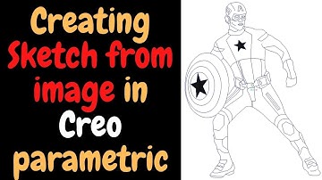 Creo tutorial | Captain America sketch in creo from Image