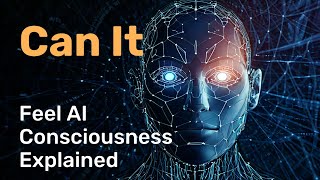Can AI Have Consciousness? | What If Machines Become Aware