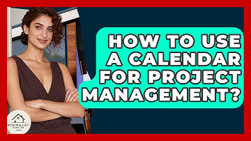 How To Use A Calendar For Project Management? - Minimalist Home Life