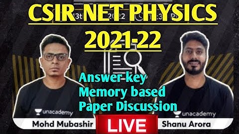 CSIR NET JRF PHYSICS PAPER ANALYSIS 2021-22 ANSWER KEY | MEMORY BASED | SHANU ARORA | UNACADEMY