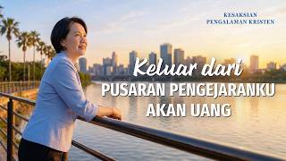 Kesaksian Rohani, Ep. 813: Keluar dari Pusaran Pengejaranku akan Uang