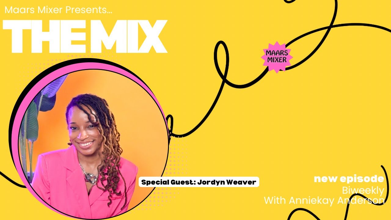 The Mix S2-Ep.5| Jordyn Weaver Talks Building Forefront, Entrepreneurship & the Future of Media