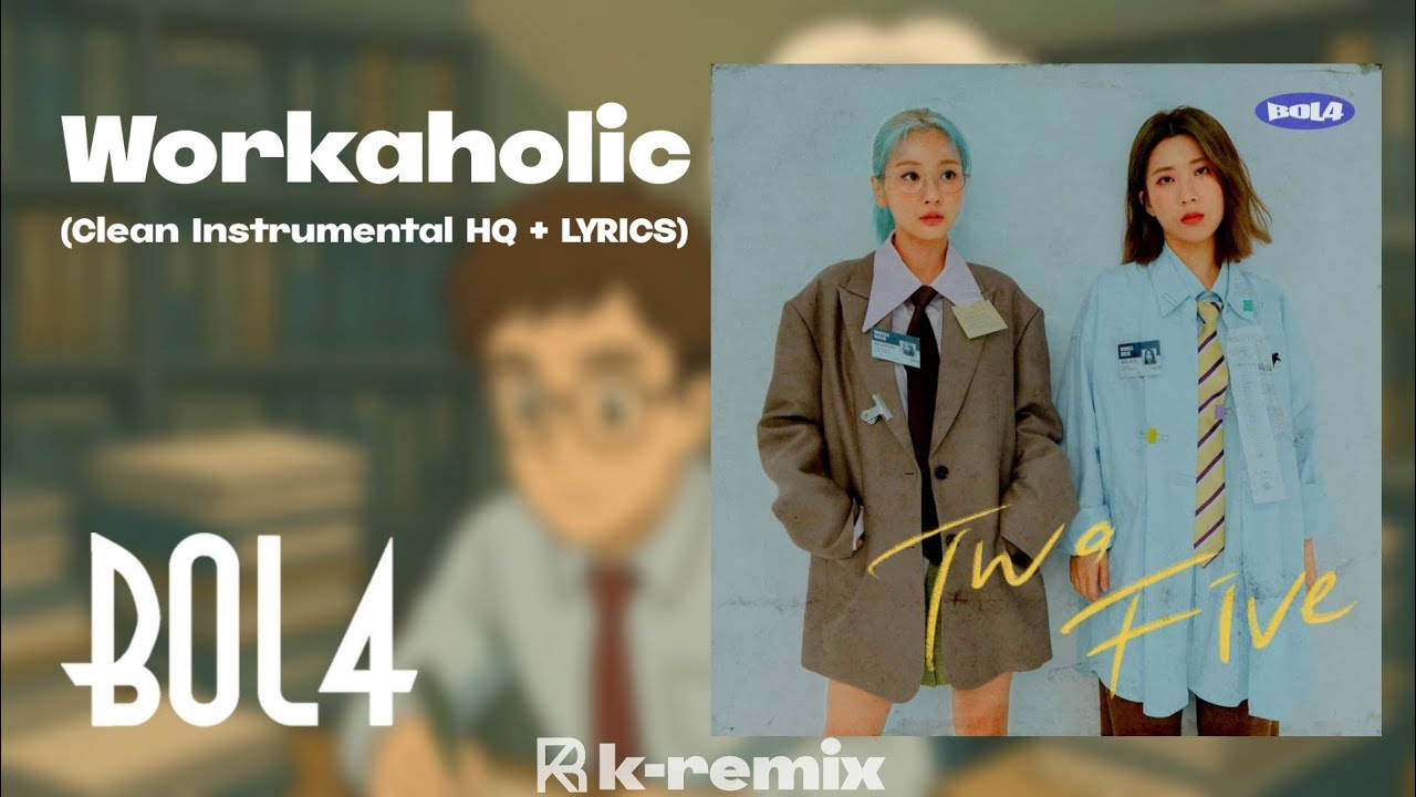 BOL4 (볼빨간사춘기) - Workaholic (워커홀릭) (Clean Instrumental HQ + LYRICS)