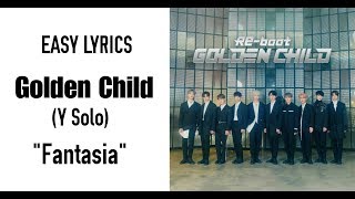 GOLDEN CHILD (Y Solo)– Fantasia (Easy Lyrics)