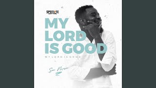 Download lagu My Lord is Good
