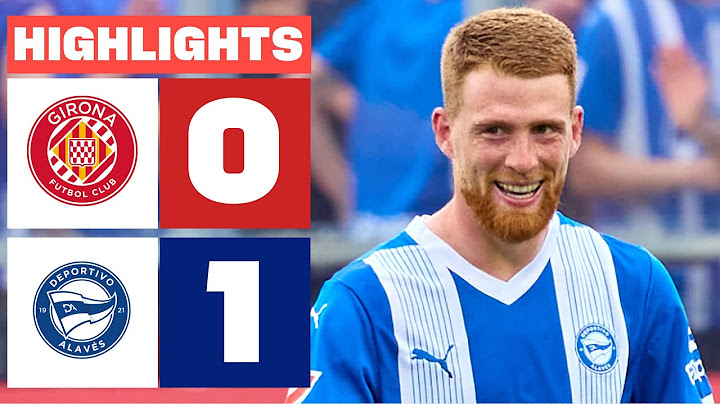 GIRONA FC 0 - 1 DEPORTIVO ALAVÉS I HIGHLIGHTS LALIGA EA SPORTS