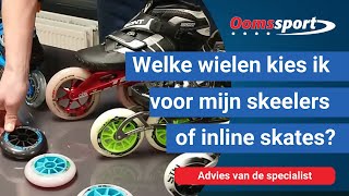 Oomssport - Welke Wielen Kies Ik Voor Mijn Skeelers Of Inline Skates?