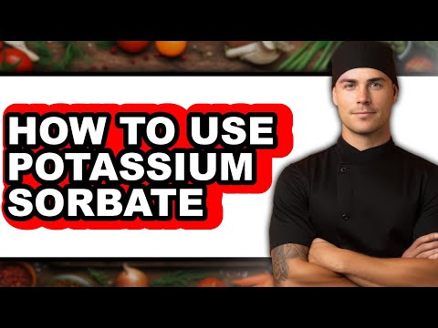 How to Use Potassium Sorbate Full Guide