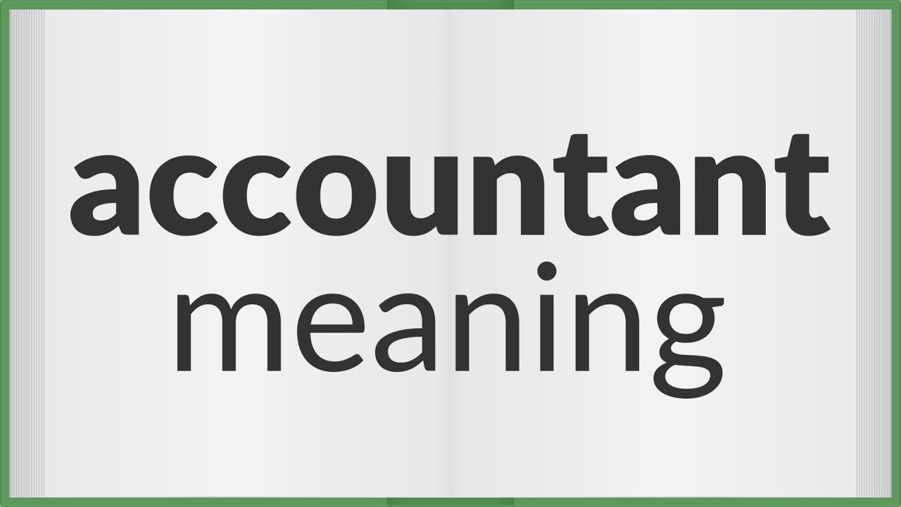 Accountant | meaning of Accountant