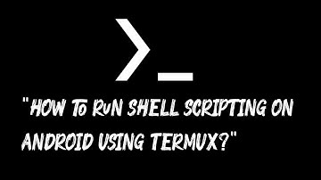 How to Run Shell Scripting on and Linux Commands on your Android Phones