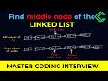 Find Middle Node of Linked List (Slow & Fast Pointer) | C Programming Interview Question