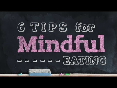 6 Tips for Mindful Eating