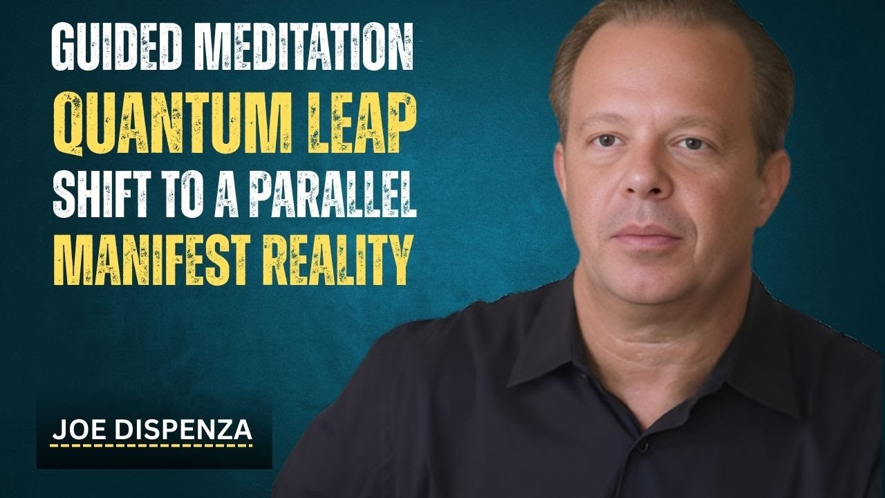 Guided Meditation QUANTUM LEAP | Shift to a Parallel and Manifest Reality | Dr. Joe Dispenza