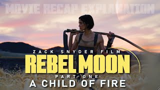 Rebel Moon Full Movie Explained in English - Part One- A Child of Fire | Movie Recap Explanation