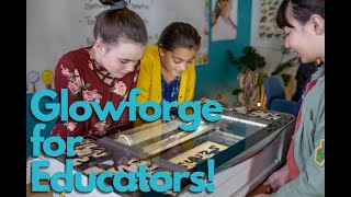 Glowforge for Educators: from STEM to Theatre, Library Makerspaces, Lessons Plans, & more!