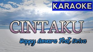 CINTAKU (Dalam sepiku kaulah candaku) Karaoke Versi Dangdut koplo   By Happy Asmara Feat Delva