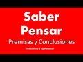 Saber Pensar: Premisas y Conclusiones