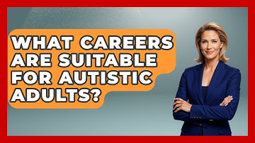 What Careers Are Suitable For Autistic Adults? - Answers About Autism