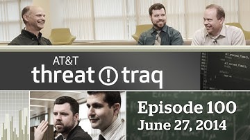 AT&T ThreatTraq: Episode 100 (Full Episode)