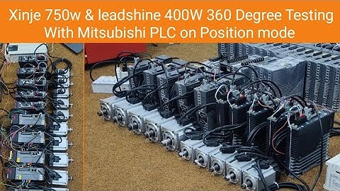 Xinje 750w & leadshine 400W 360 Degree Testing With Mitsubishi PLC on Position mode 
