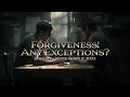 Sermon - Forgiveness! Any Exceptions? 9.17.2023