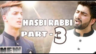 Hasbi Rabbi Jallallah Part 3 Danish F Dar Dawar Farooq Best Naat 2018 La Ila Ha Ilallah1080